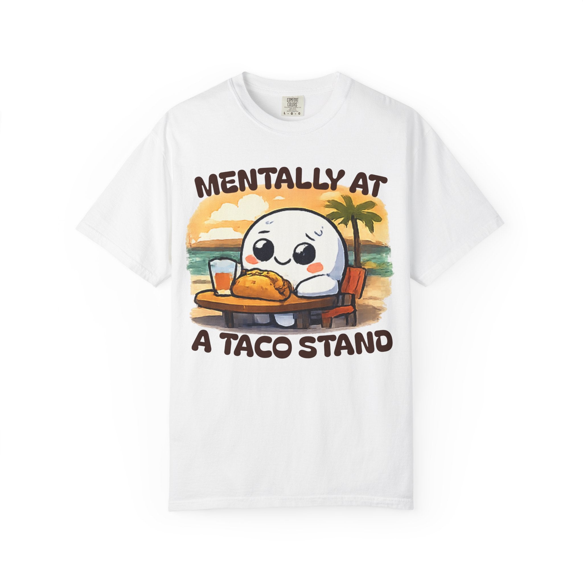 T-Shirt — "Mentally At A Taco Stand" Cute Taco Lover Tee