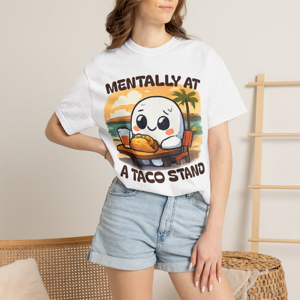 T-Shirt — "Mentally At A Taco Stand" Cute Taco Lover Tee