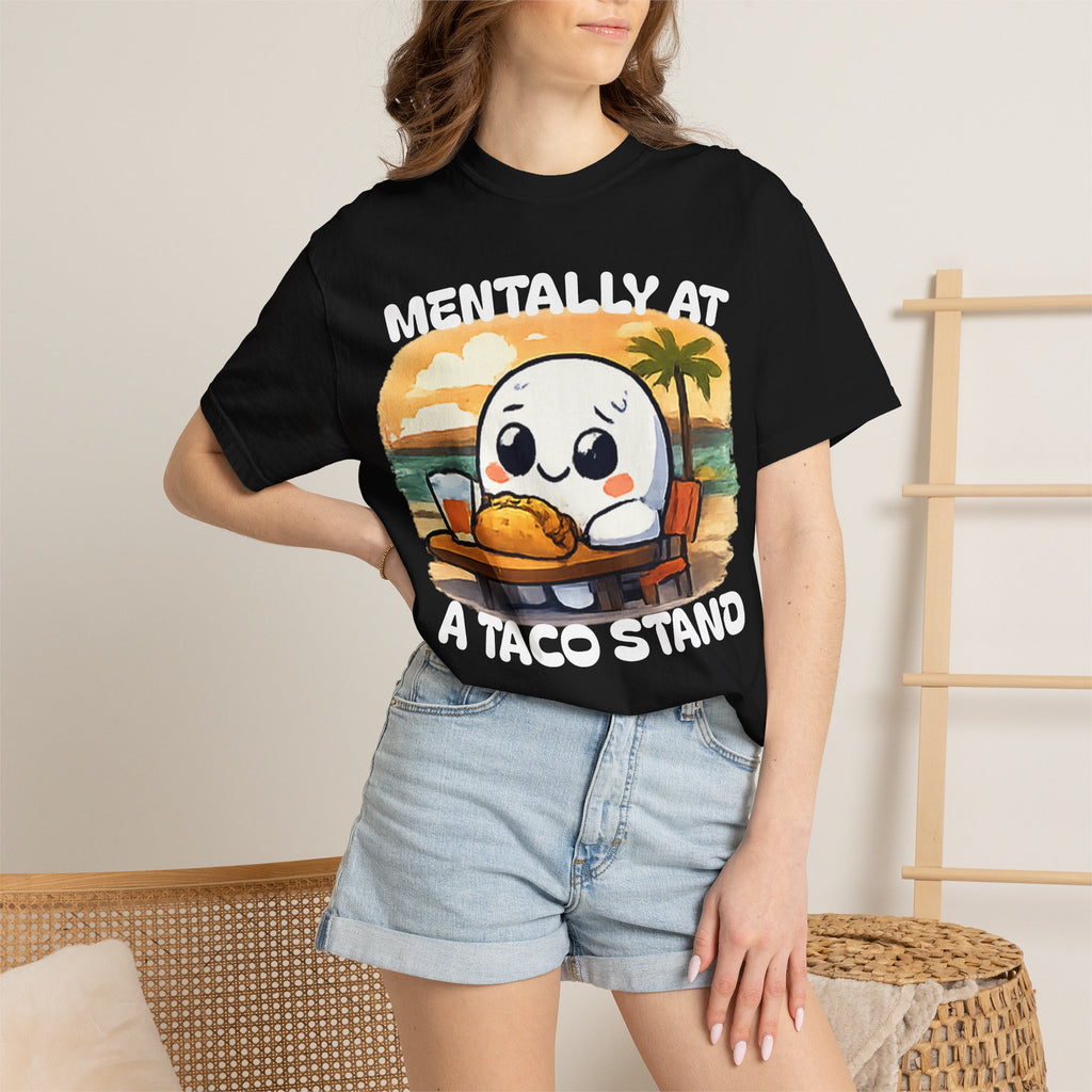 T-Shirt — "Mentally At A Taco Stand" Cute Taco Lover Tee