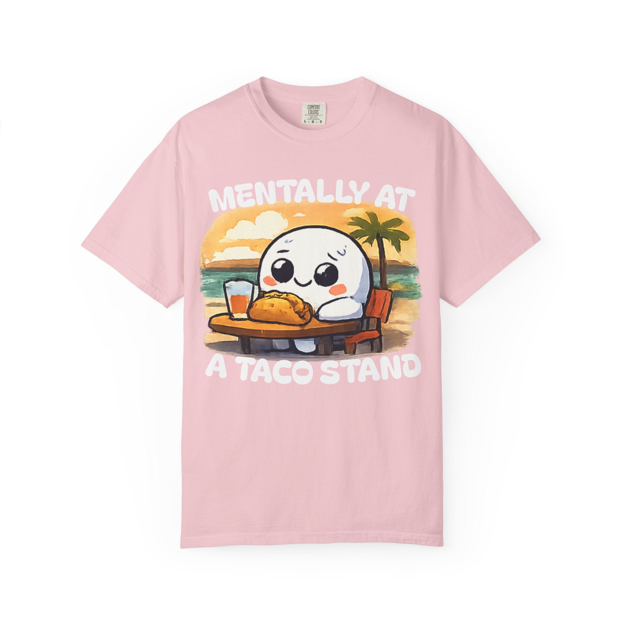T-Shirt — "Mentally At A Taco Stand" Cute Taco Lover Tee