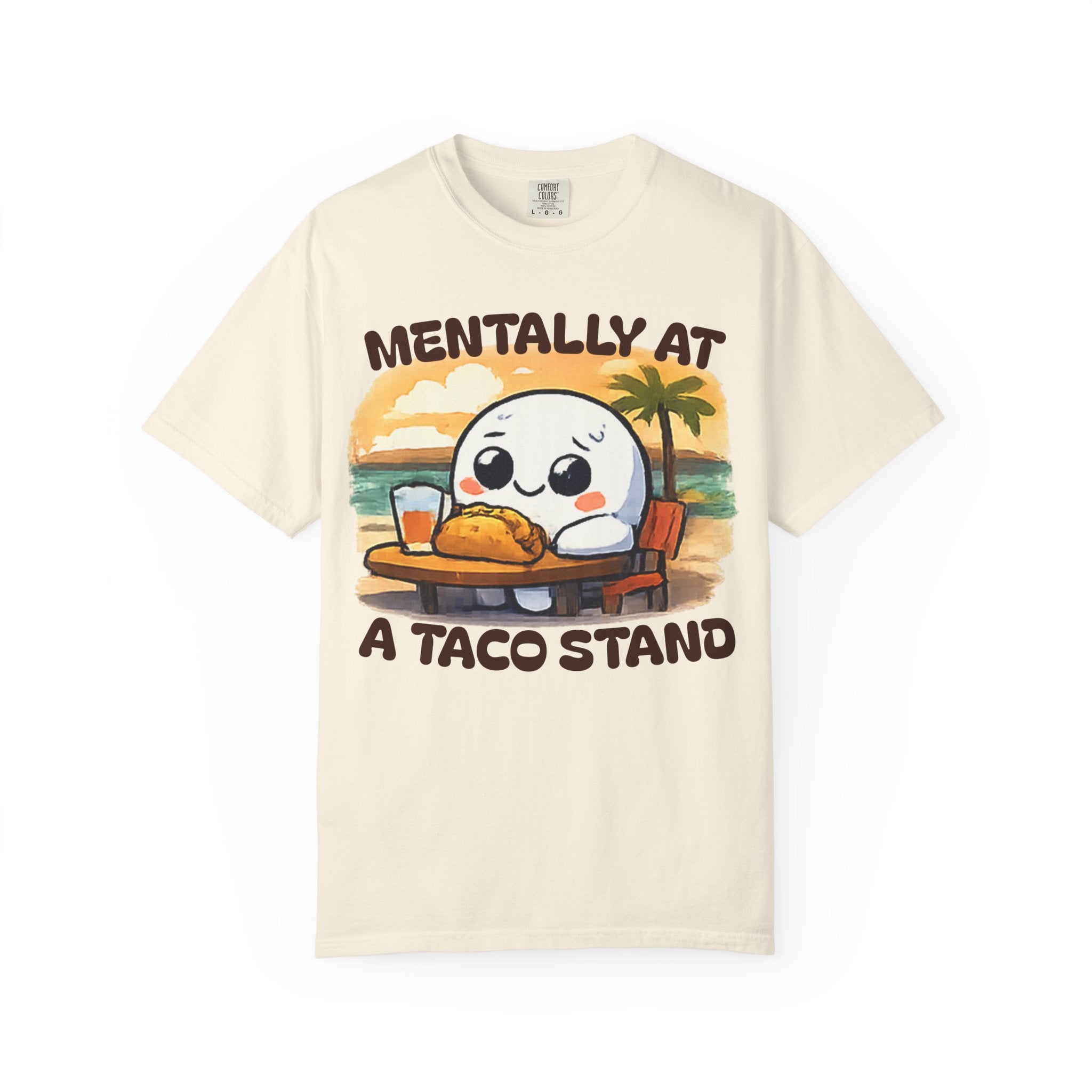 T-Shirt — "Mentally At A Taco Stand" Cute Taco Lover Tee